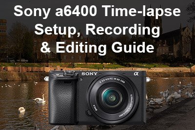 sony a6400 time-lapse setup-guide