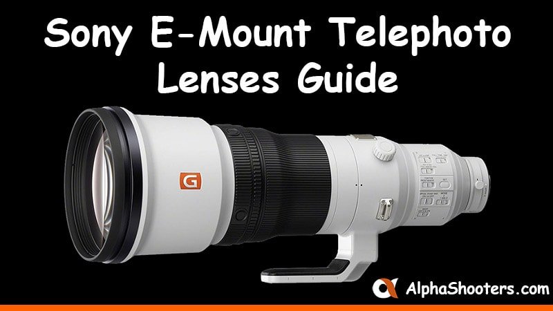 Sony E-Mount Telephoto Lenses