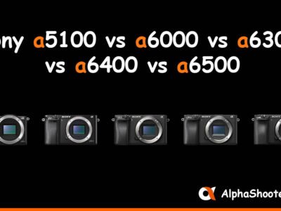 Sony a5100 vs a6000 vs a6300 vs a6400 vs a6500
