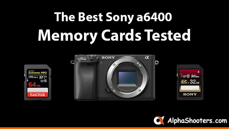 Sony a6400 Memory Cards