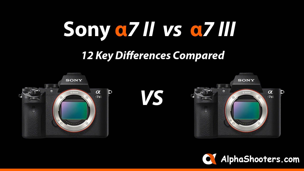 Sony a7II vs Sony a7III