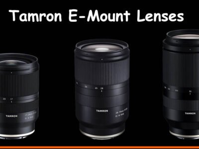 Tamron E-Mount Lenses Guide