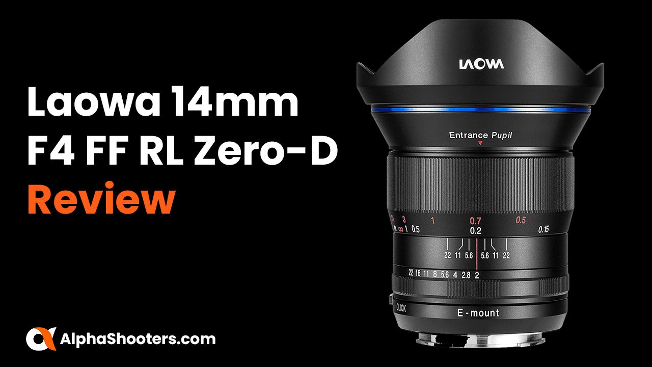 Laowa 14mm F4 FF RL Zero-D Lens Review for Sony FE