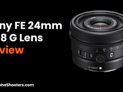 Sony FE 24mm F2.8 G Lens Review