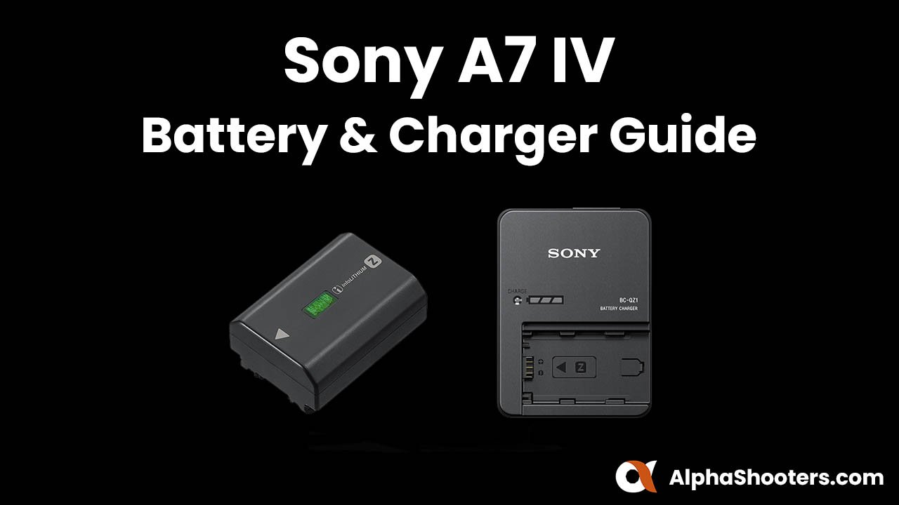 Slik Mindst udslettelse Sony A7 IV Battery and Charger Guide - AlphaShooters.com