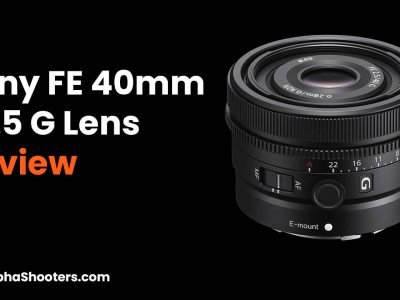 Sony FE 40mm F2.5 G Lens Review