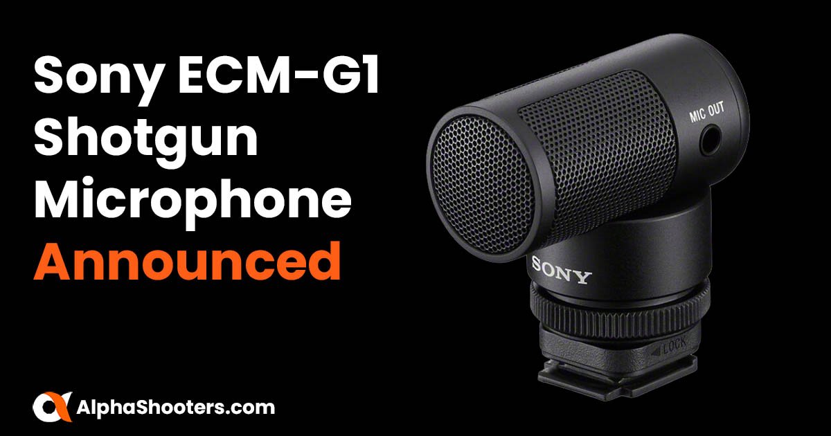 Sony Launches Shotgun Microphone ECM-G1 - AlphaShooters.com