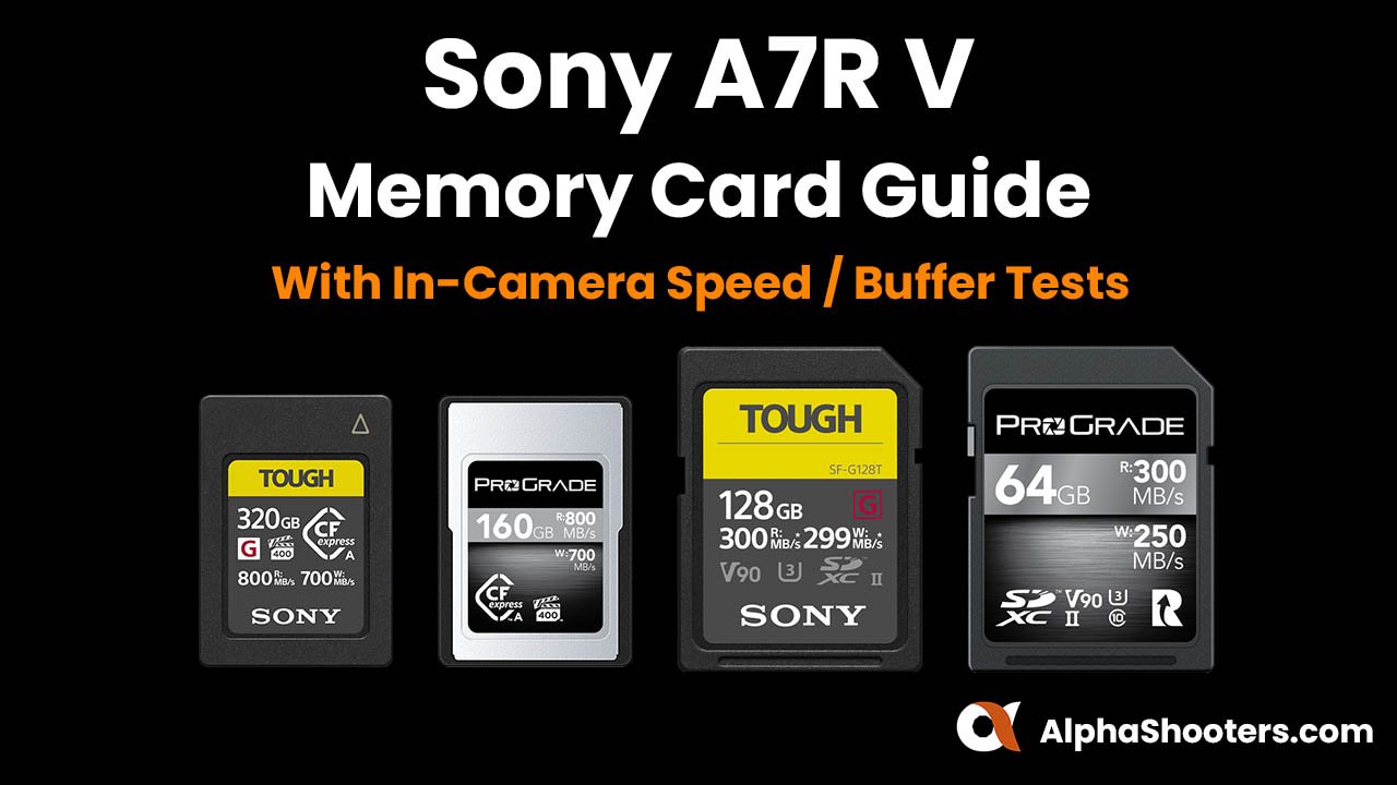 Sony A7R V Memory Card Guide