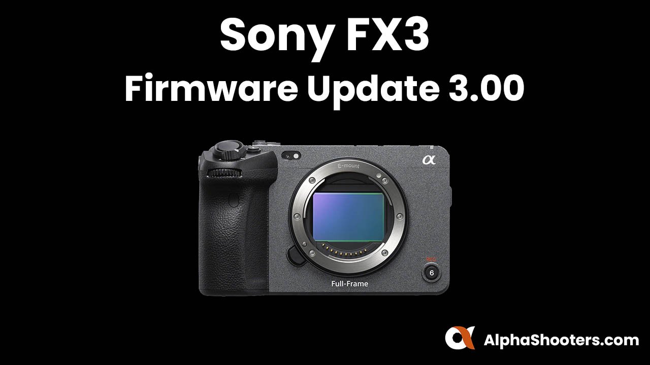 Sony FX3 Firmware Update v3.00