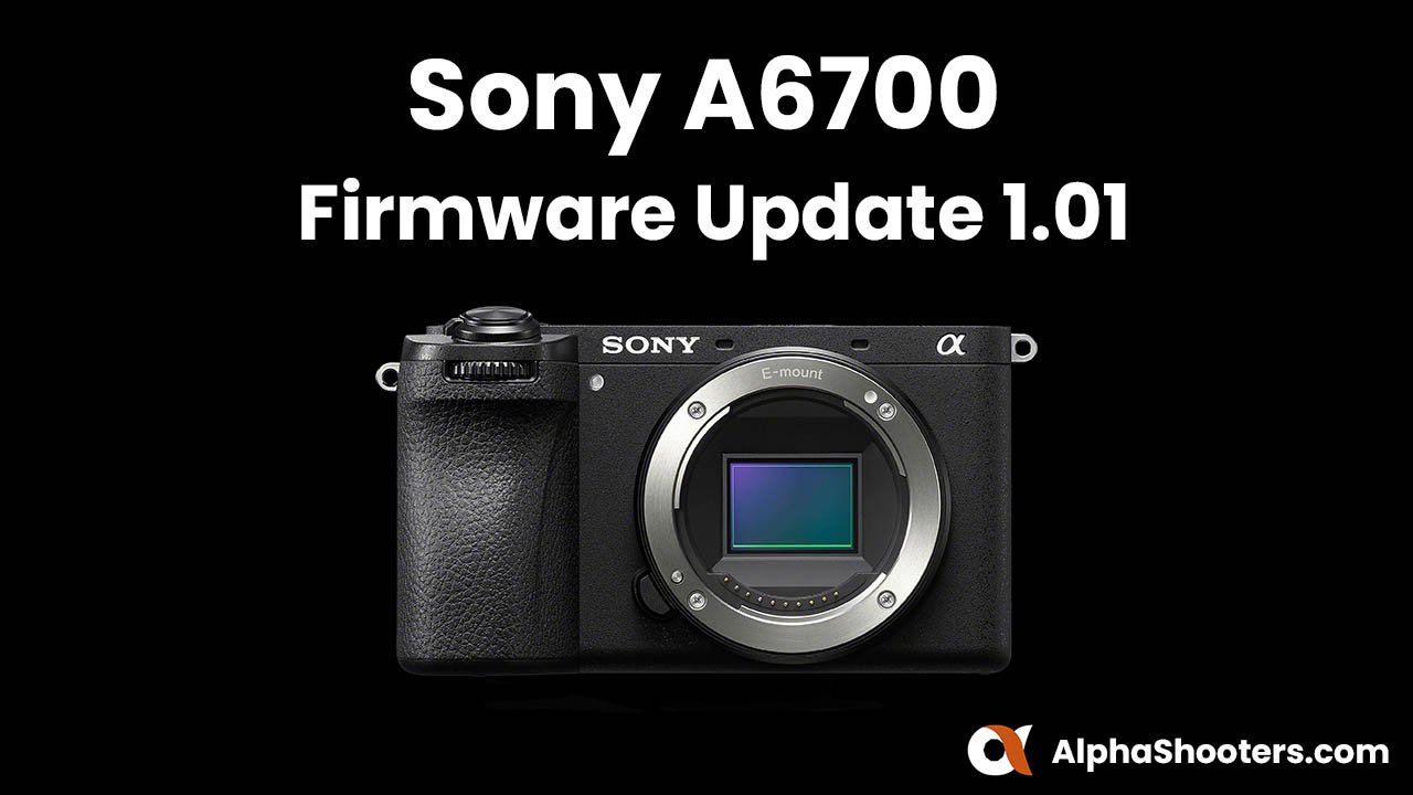 Sony A6700 Firmware Update 1.01