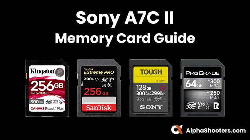 Best Sony A7CII Memory Cards