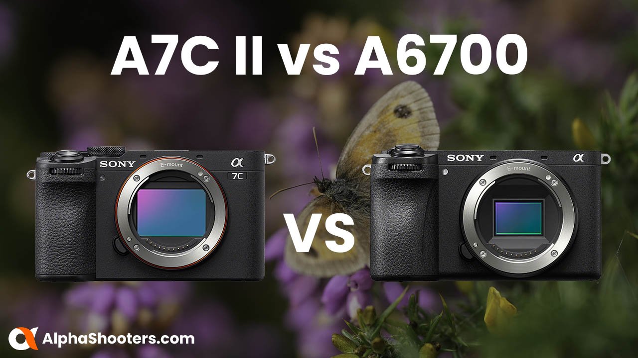 Sony A7CII vs A6700