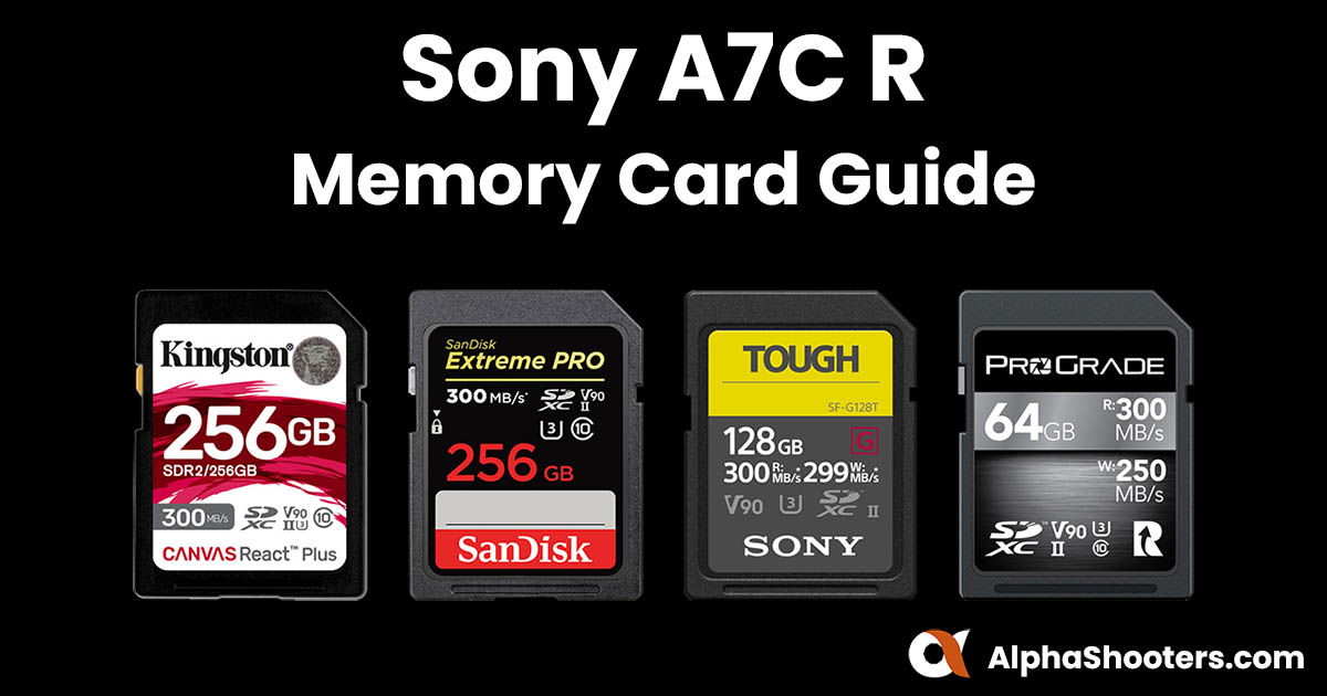 Best Sony A7CR Memory Cards Alpha Shooters