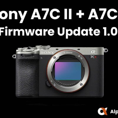 Sony A7C II & A7C R Firmware Update 1.01