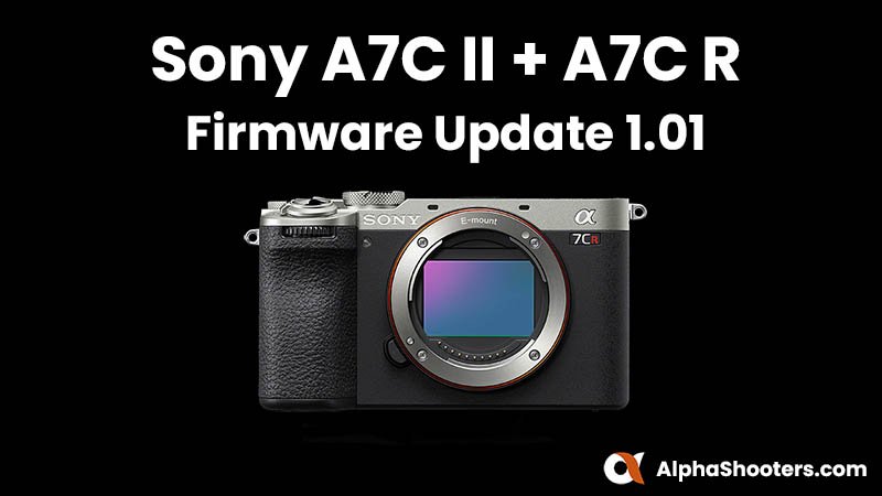 Sony A7C R Firmware Update 1.01