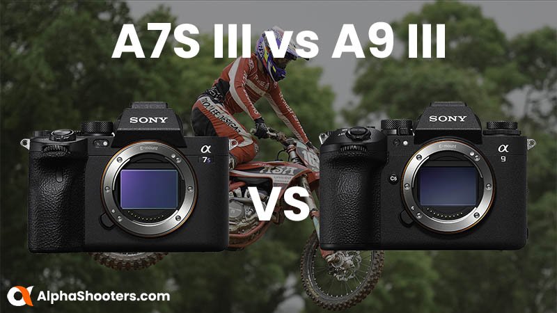 Sony A7SIII vs A9III