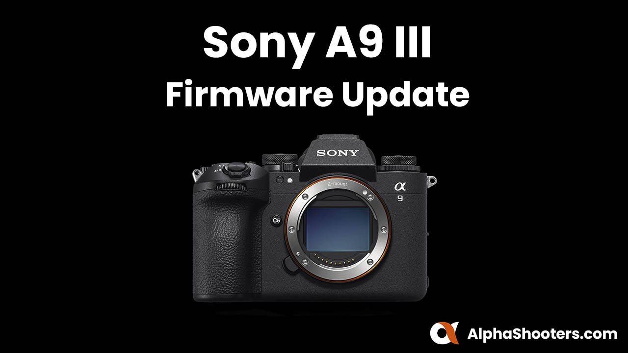 Sony A9III Firmware Update v2.00