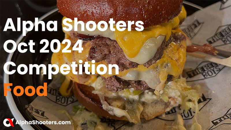 Alpha Shooters October 2024 Competition - Food