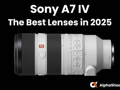 The Best Sony A7 IV Lenses in 2025