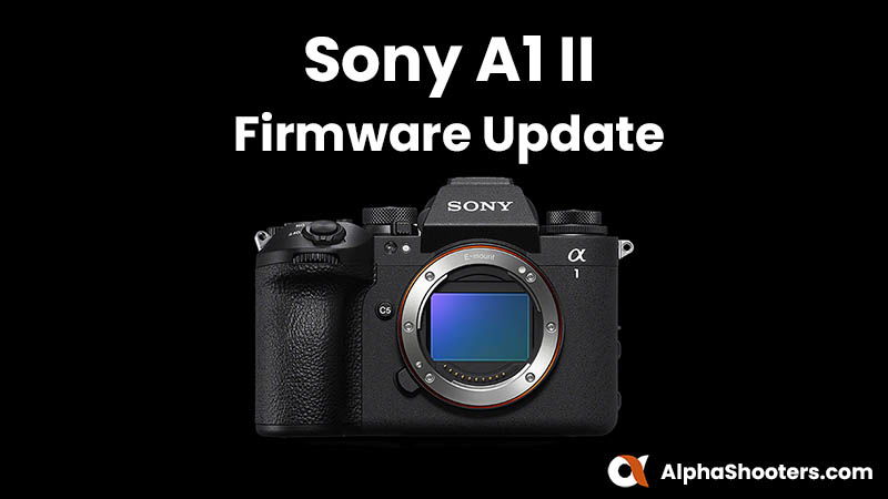 Sony A1 II Firmware Update