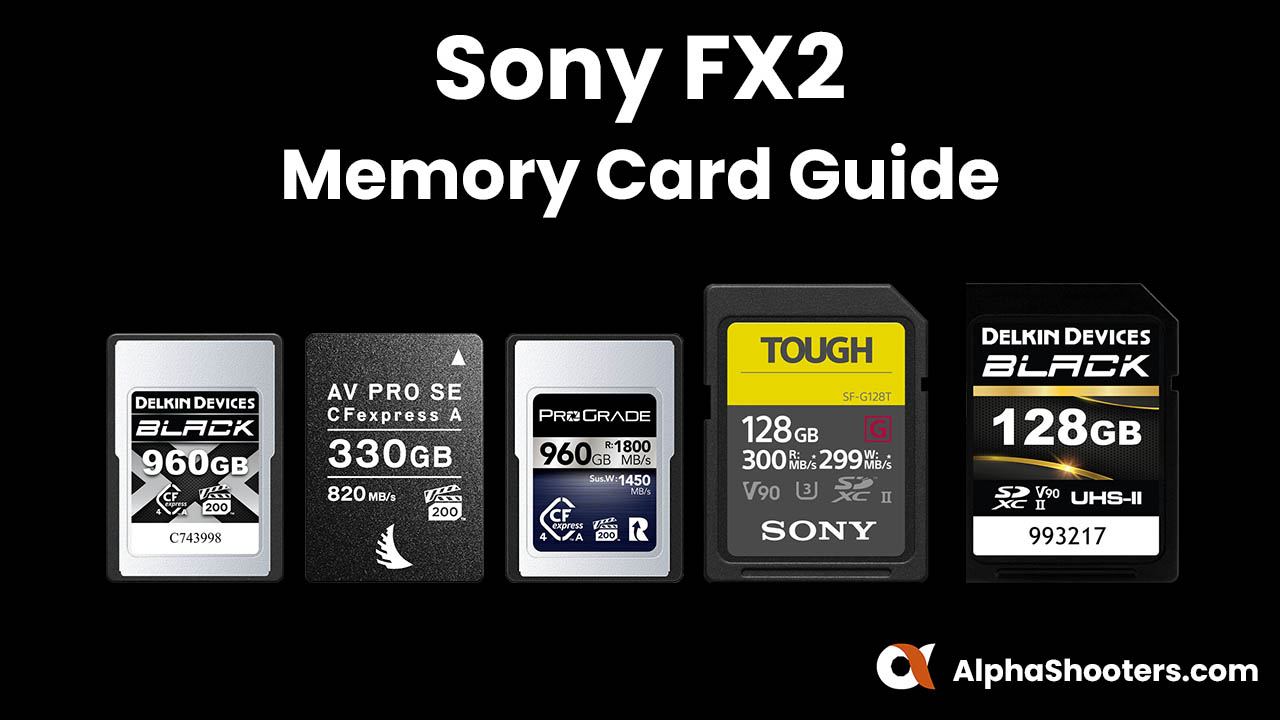 Sony FX2 Memory Card Guide